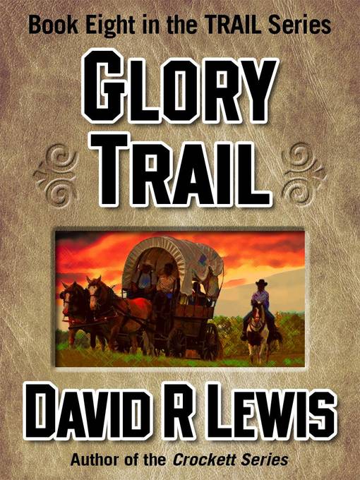 Title details for Glory Trail by David R. Lewis - Available